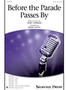 Before the Parade Passes By by Herman Jerry - Hayes Mark - Helly Dolly for SATB and Piano
