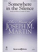 Somewhere in the Silence by Martin Joseph M for Studiotrax