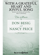 With a Grateful Heart and Joyful Song by Besig Don Besig and Price for SATB and Piano