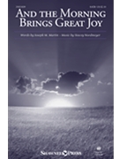 And the Morning Brings Great Joy by Nordmeyer Stacey Joseph M Martin for SATB and Piano