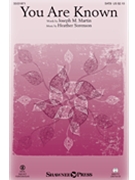 You Are Known by Sorenson Heather Joseph M Martin for SATB and Piano
