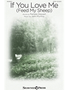 If You Love Me - Feed My Sheep by Purifoy John Pamela Stewart for SATB and Piano