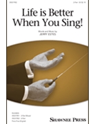 Life Is Better When You Sing by Estes Jerry for 2-Part and Piano