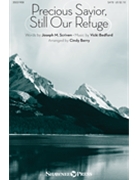 Precious Savior Still Our Refuge by Bedford Vicki - Berry Cindy - Joseph M Scriven for SATB and Piano