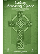 Celtic Amazing Grace by Maitland and Moody - Ware Michael - Newton and Johnston for SAB and Piano