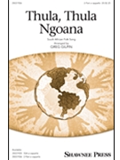 Thula Thula Ngoana by South African Folk Song - Gilpin Greg - for 2-Part a cappella