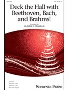 Deck the Hall with Beethoven Bach and Brahms by - Franklin Glenda - for SSA and Piano