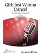 Girls Just Wanna Dance - I Wanna Dance with Somebody and Girls Just Want to Have Fun by Rubicam Merrill and Hazard - Langford Paul - Houston and Lauper for SSA and Piano