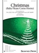 Christmas - Baby Please Come Home by Barry Greenwich and Spector - DeSpain Lisa - Darlene Love for SAB and Piano