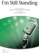 I'm Still Standing by John and Taupin - Schmutte Pete - Elton John for SAB and Piano
