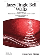 Jazzy Jingle Bell Waltz by Bailey and Mayo J Pierpont for SSA and Piano
