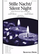 Stille Nacht - Silent Night by Gruber Franz - Gilpin Greg - Joseph Mohr for SATB and Piano