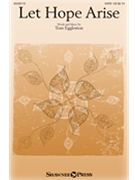 Let Hope Arise by Eggleston Tom for SATB and Piano