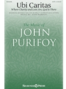 Ubi Caritas - Where Charity and Love Are God Is There by Purifoy John for SATB and Piano