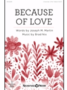 Because of Love by Nix Brad Joseph M Martin for Unison/2-Part and Piano