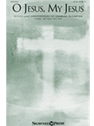 O Jesus My Jesus by - McCartha Charles - for SATB