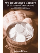 We Remember Christ by Sterling Robert - Sterling Robert - for SATB