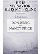 He Is My Savior He Is My Friend by Besig Don Besig and Price for SATB and Piano