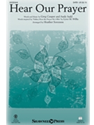 Hear Our Prayer by Cooper and Judd - Sorenson Heather - Love M Willis for SATB and Piano