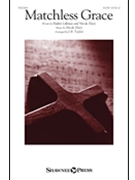 Matchless Grace by Elsey Nicole - Taylor J B - Lillenas and Elsey for SATB and Piano