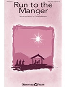 Run to the Manger by Peterson Dale for SAB and Flute