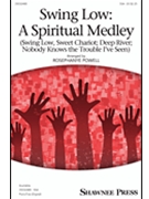 Swing Low - A Spiritual Medley by - Powell Rosephanye - for SSA and Piano