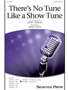There's No Tune Like a Show Tune by Herman Jerry - Hayes Mark - for SATB and Piano