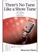 There's No Tune Like a Show Tune by Herman Jerry - Hayes Mark - for SSA and Piano
