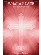 What a Savior by Fettke Tom Ken Bible for SATB and Piano