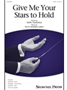 Give Me Your Stars To Hold by Gray Ruth Morris for SATB and Piano