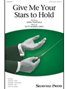 Give Me Your Stars To Hold by Gray Ruth Morris for 3-Part Mixed and Piano