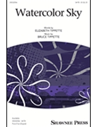 Watercolor Sky by Tippette Bruce W for SATB and Piano