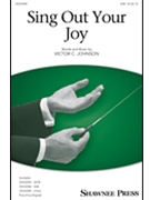 Sing Out Your Joy by Johnson Victor C for SAB and Piano