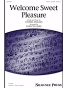 Welcome Sweet Pleasure by Weelkes Thomas - Elsner Christy - for SATB a cappella