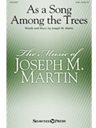 As a Song Among the Trees by Martin Joseph M for SATB