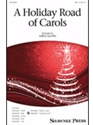 Holiday Road Of Carols by - Gilpin Greg - Buckingham Lindsey for SSA and Piano