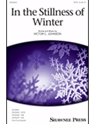 In the Stillness of Winter by Johnson Victor C for SATB and Piano