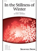 In the Stillness of Winter by Johnson Victor C for SSA and Piano
