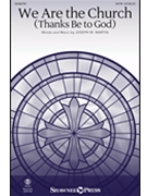 We Are the Church (Thanks Be to God) by Martin Joseph M for SATB