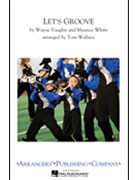 Let's Groove by - Wallace Tom - for Marching Band