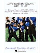 Ain't Nothin' Wrong With That by - Wallace Tom - Robert Randolph and for Marching Band
