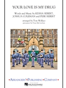 Your Love Is My Drug by - Wallace Tom - Ke$ha for Marching Band
