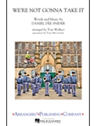 We're Not Gonna Take It by - Wallace Tom - Twisted Sister for Marching Band