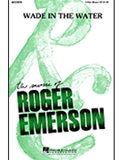 Wade In The Water by - Emerson Roger - for 3-Part Mixed