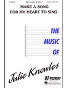 Make A Song For My Heart To Sing by Knowles Julie for 2-Part