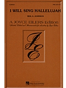 I Will Sing Hallelujah by Johnson Neil A for TTB