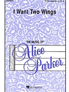 I Want Two Wings by Spiritual - Parker Alice - for SATB