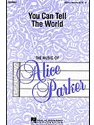 You Can Tell The World by Spiritual - Parker Alice - for SATB a cappella