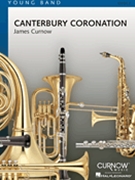 Canterbury Coronation by Curnow James for Concert Band