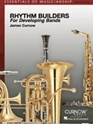 Rhythm Builders For Developing Bands by Curnow James for Concert Band